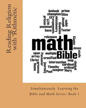Paperback Reading Religion with 'Rithmetic: Simultaneous Bible and Math Learning Book