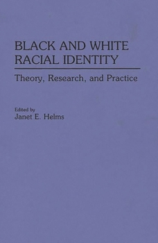 Paperback Black and White Racial Identity: Theory, Research, and Practice Book