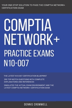 Paperback CompTIA: CompTIA Network+: N10-007: Practice Exams N10-007: 390 Top Notch Questions Book
