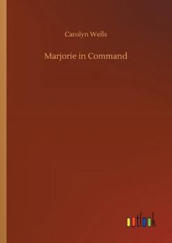 Marjorie in Command - Book #4 of the Marjorie Maynard