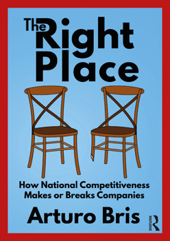 Paperback The Right Place: How National Competitiveness Makes or Breaks Companies Book