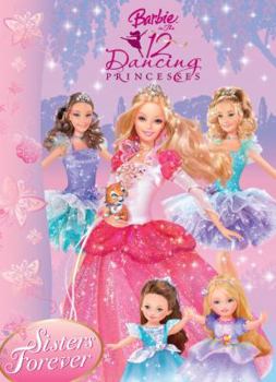 Paperback Barbie in the 12 Dancing Princesses Sisters Forever Book