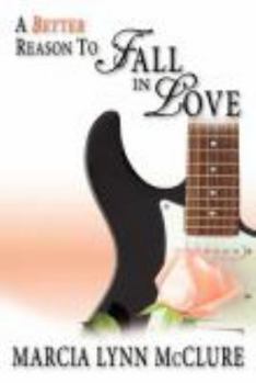 Paperback A Better Reason to Fall in Love Book