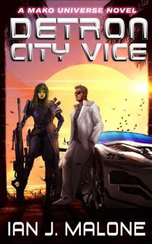 Paperback Detron City Vice: A Mako Universe Novel Book