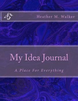 Paperback My Idea Journal: A Place For Everything Book