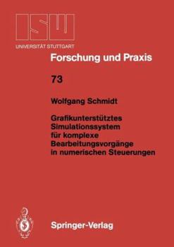 Paperback Grafikunterstütztes Simulationssystem Für Komplexe Bearbeitungsvorgänge in Numerischen Steuerungen [German] Book