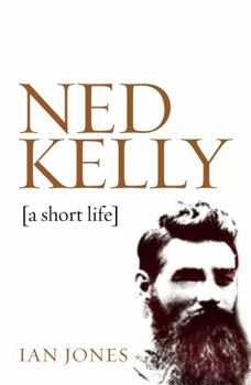 Paperback Ned Kelly: A Short Life. by Ian Jones Book