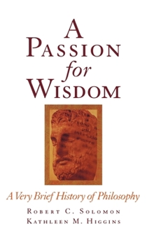 Hardcover A Passion for Wisdom: A Very Brief History of Philosophy Book