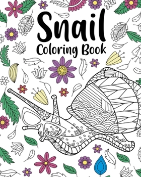 Paperback Snail Coloring Book: Coloring Books for Snail Lovers, Zentangle Snail Designs with Mandala Style Book