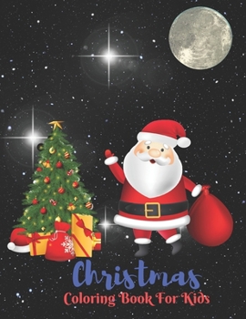 Christmas Coloring Book For Kids.: 100 Christmas Coloring Pages for Kids.