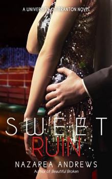 Sweet Ruin - Book #3 of the University of Branton