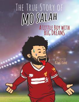 Paperback The True Story of MO SALAH: A Little Boy With Big Dreams Book