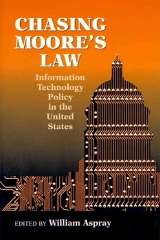 Paperback Chasing Moore's Law: Information Technology Policy in the United States Book