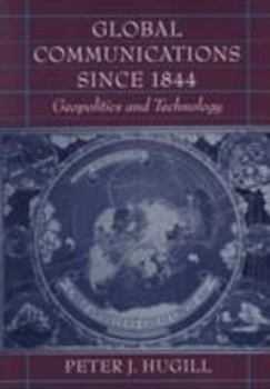 Paperback Global Communications Since 1844: Geopolitics and Technology Book