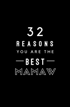 32 Reasons You Are The Best Mamaw: Fill In Prompted Memory Book