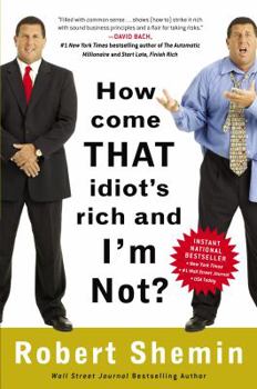 Hardcover How Come That Idiot's Rich and I'm Not? Book