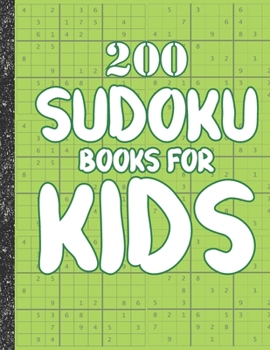 Sudoku books for kids: 200 Sudokus from Easy with solutions for Kids Gifts Sudoku lovers toddler Kids