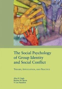 Hardcover The Social Psychology of Group Identity and Social Conflict: Theory, Application, and Practice (Decade of Behavior.) Book