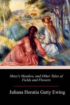 Paperback Mary's Meadow, and Other Tales of Fields and Flowers Book
