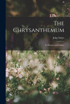 Paperback The Chrysanthemum: Its History and Culture Book