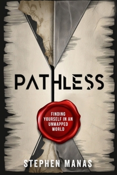 Paperback Pathless: Finding Yourself in an Unmapped World Book