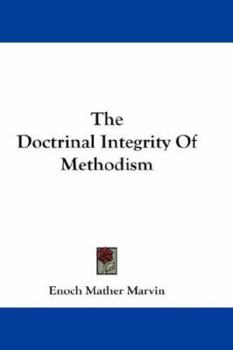 Paperback The Doctrinal Integrity Of Methodism Book