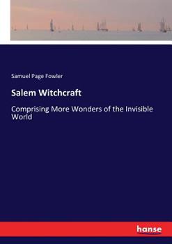 Paperback Salem Witchcraft: Comprising More Wonders of the Invisible World Book