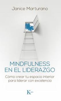 Paperback Mindfulness En El Liderazgo: Cómo Crear Tu Espacio Interior Para Liderar Con Excelencia [Spanish] Book