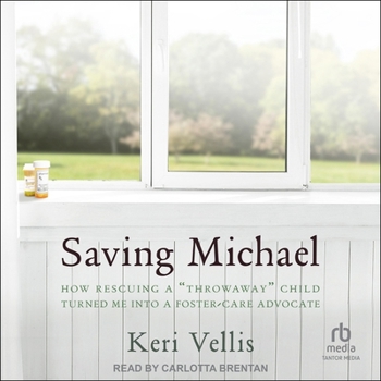 MP3 CD Saving Michael: How Rescuing a Throwaway Child Turned Me Into a Foster Care Advocate Book