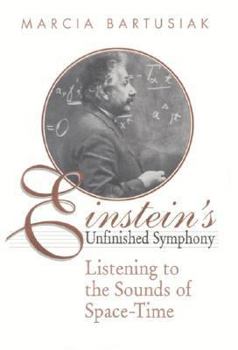 Hardcover Einstein's Unfinished Symphony: Listening to the Sounds of Space-Time Book