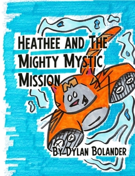 Paperback Heathee and The Mighty Mystic Mission Book