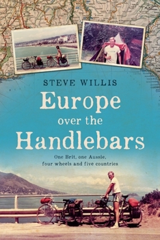 Paperback Europe Over the Handlebars: One Brit, one Aussie, four wheels and five countries Book