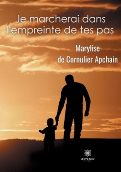 Paperback Je marcherai dans l'empreinte de tes pas [French] Book