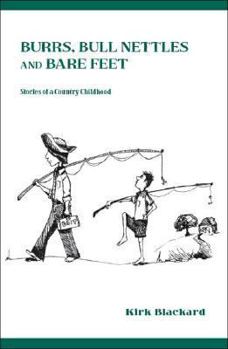 Paperback Burrs, Bull Nettles and Bare Feet: Stories of a Country Childhood Book