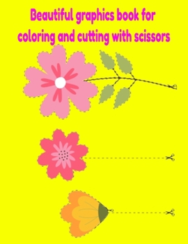 Paperback Beautiful graphics book for coloring and cutting with scissors Book