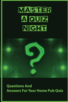Paperback Master A Quiz Night: Questions And Answers For Your Home Pub Quiz Book