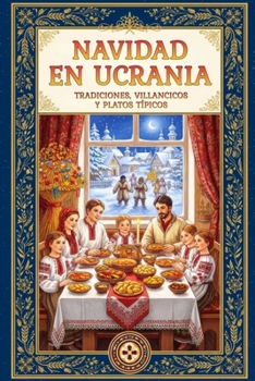 Navidad en Ucrania: Tradiciones, Villancicos y Platos Típicos (Stories from Ukraine) (Spanish Edition)