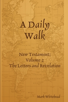 Paperback A Daily Walk: The Letters and Revelation Book