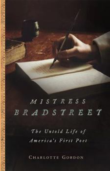 Hardcover Mistress Bradstreet: The Untold Life of America's First Poet Book