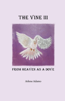 Paperback The Vine III, from Heaven as a Dove Book