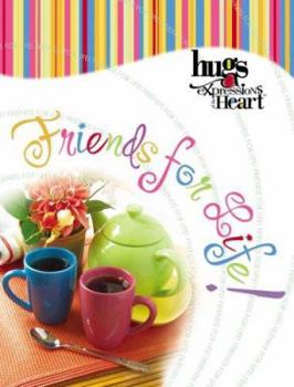 Hugs Expressions: Friends for Life (Hugs Expressions of the Heart)
