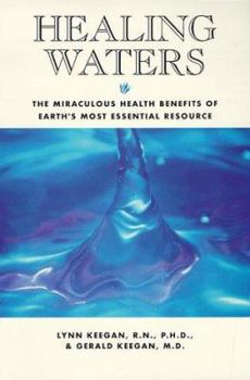Mass Market Paperback Healing Waters: The Miraculous Health Benefits of Earth's Most Essential Resource Book