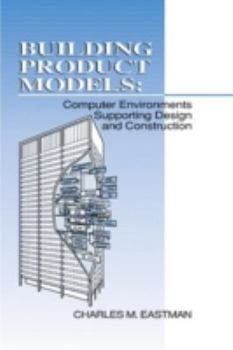Hardcover Building Product Models: Computer Environments, Supporting Design and Construction Book