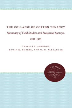 Paperback The Collapse of Cotton Tenancy: Summary of Field Studies and Statistical Surveys, 1933-1935 Book
