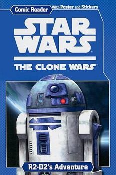 Star Wars: The Clone Wars - R2-D2's Adventure - Book #2 of the Star Wars: The Clone Wars Comic Readers