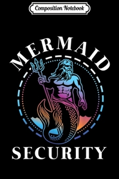 Composition Notebook: Mermaid Security Dad Brother Grandpa of Swimmer Gift  Journal/Notebook Blank Lined Ruled 6x9 100 Pages