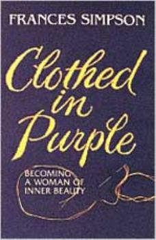 Paperback Clothed in Purple: Becoming a Woman of Inner Beauty Book