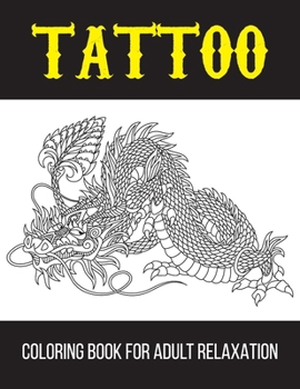 Paperback Tattoo coloring book for adult relaxation: Adult tattoo coloring book 2021 Book