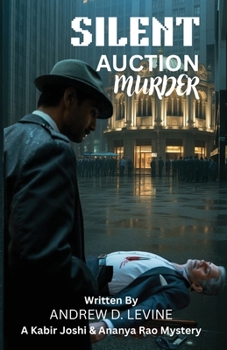 Silent Auction Murder: The Mumbai Saga Continues (A Kabir Joshi & Ananya Rao Mystery)