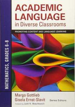 Paperback Academic Language in Diverse Classrooms: Mathematics, Grades 6-8: Promoting Content and Language Learning Book